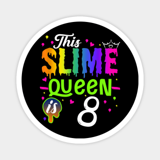 Kids This Slime Queen Is 8 Girl 8th Birthday Party Squad Outfit Magnet